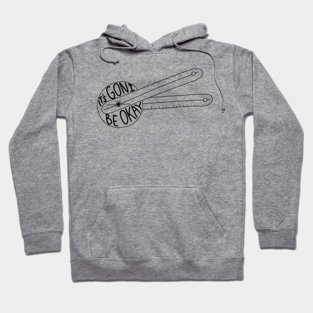 Funny It's Goni Be Okay, Occupational Therapy OT OTA Goniometer Hoodie by The Dirty Palette